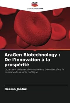 Paperback AraGen Biotechnology: De l'innovation à la prospérité [French] Book
