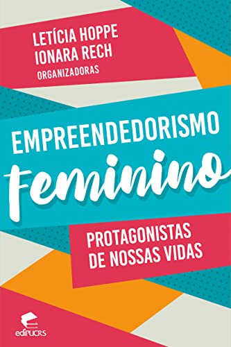 Empreendedorismo Feminino: Protagonistas de Nossas Vidas