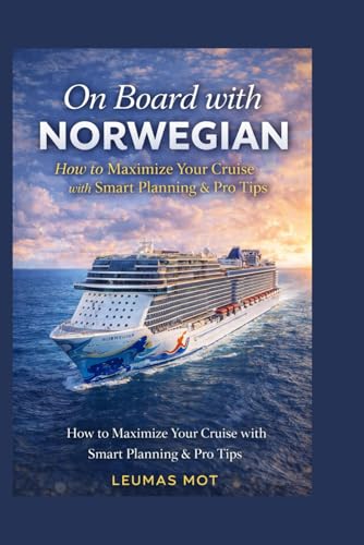 On Board with Norwegian: How to Maximize Your Cruise with Smart Planning & Pro Tips