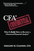 CFA Confidential: What It Really Takes to Become a Chartered Financial Analyst 0986060801 Book Cover