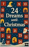 24 Dreams until Christmas: An Advent Calendar to Read Aloud (Seasons Dreams Book 3) (English Edition)