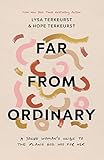 Far from Ordinary: Living a Life of Faith, Purpose, and Courage ― An Inspiring Graduation Gift for Young Women