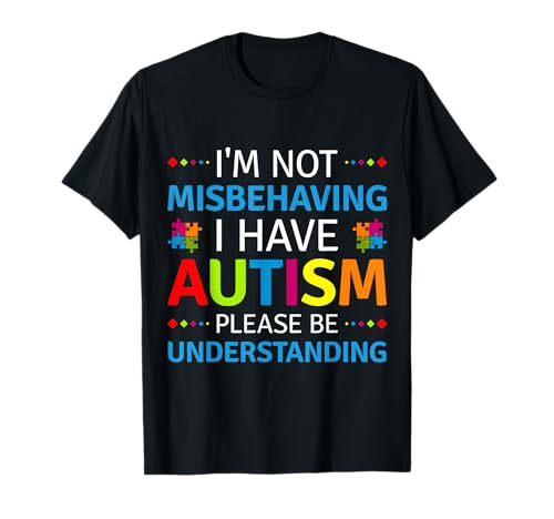 Autism Awareness I'm Not Misbehaving I Have Autism T-Shirt Small