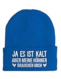 tshirtladen Beanie Ja es ist kalt Aber Meine Hühner brauchen Mich - lustige Wintermütze für Geflügel Bauern, Stickerei mit Huhn, Stallarbeit, Hofleben, kuschelig, Farbe: blau