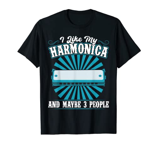 I Like My Harmonica And Maybe 3 People - Harmonica Player Camiseta
