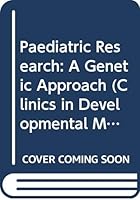 Paediatric Research: A Genetic Approach (Clinics in Developmental Medicine) (No 83) 0433001119 Book Cover