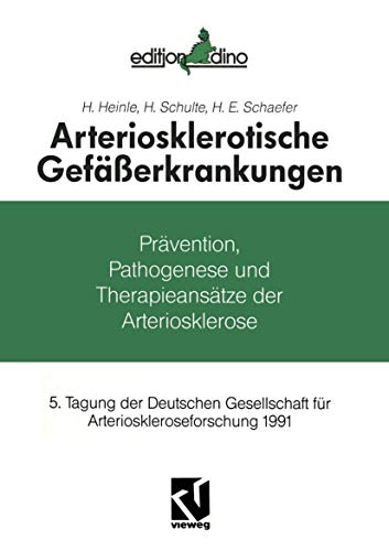 Arteriosklerotische Gefäßerkrankungen: Prävention, Pathogenese und Therapieansätze (German Edition)