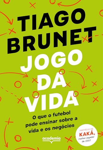 Jogo da vida: O que o futebol pode te ensinar sobre a vida e os n...