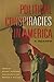 Political Conspiracies in America: A Reader