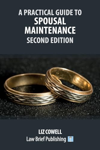 A Practical Guide To Spousal Maintenance – Second Edition