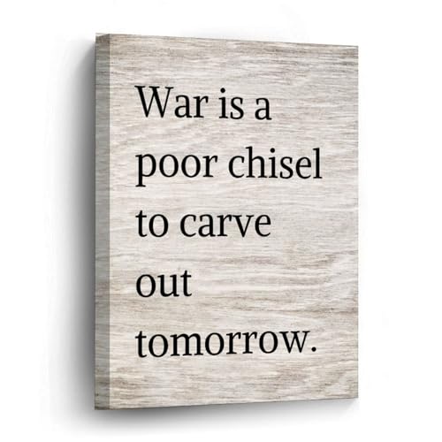 Leinwandbild, Zitate, 40,6 x 50,8 cm, War Is A Poor Chisel to Carve Out...