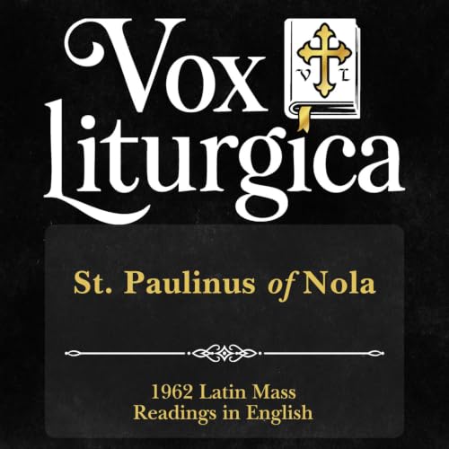 St. Paulinus of Nola | 1962 Missal | Latin Mass Readings | 6/22/2026