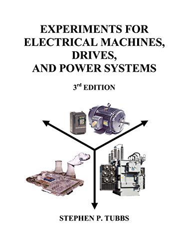 Experiments For Electrical Machines, Drives, And Power Systems