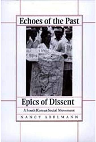 Echoes of the Past, Epics of Dissent: A South Korean Social Movement First Edition