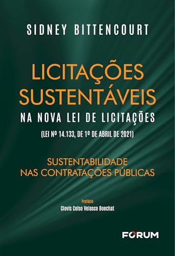 Licitações sustentáveis na nova lei de licitações (lei nº 14.133, de 1º de abril de 2021): sustentabilidade nas contratações públicas
