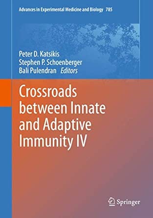 Crossroads Between Innate and Adaptive Immunity IV: 785 2013th Edition book cover
