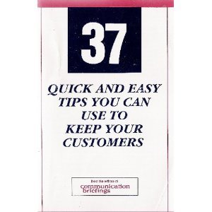 Paperback Thirty Seven Quick and Easy Tips You Can Use to Keep Your Customers Book
