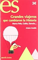 Grandes viajeros que cambiaron la historia 8493646865 Book Cover