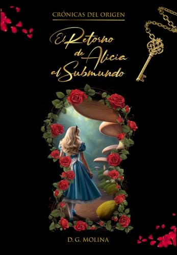 CRÓNICAS DEL ORIGEN: El retorno de Alicia al Submundo