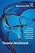 Trauma-Attachment Tangle: Modifying EMDR to Help Children Resolve Trauma and Develop Loving Relationships