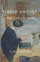 Sigrid Undset: A Study in Christian Realism 0722002165 Book Cover