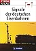 Produktbild Eisenbahn-Signale: Typenatlas Signale der deutschen Eisenbahnen. Ein Lexikon aller Signale der Deutschen Bahn und von Privatbahnen. Ein Handbuch für Eisenbahnfans und Modellbahner.