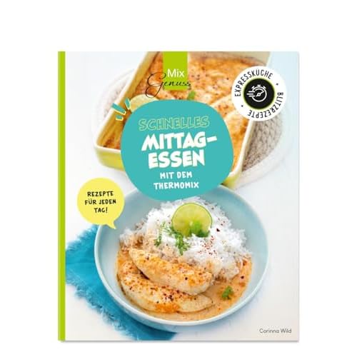 Schnelles Mittagessen mit dem Thermomix: Rezepte für jeden Tag!