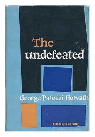 The undefeated / George Paloczi-Horvath-Wow! eBook