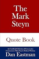 The Mark Steyn Quote Book: An Unofficial Collection of Conservative Commentator Mark Steyn’s Political Wisdom B089CSNFWY Book Cover