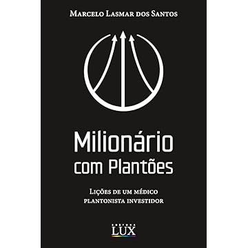 Capa do livro Milionário com Plantões: Lições de um médico plantonista investidor