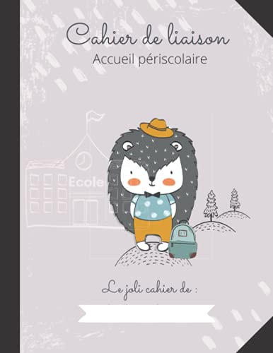 livre CAHIER DE LIAISON - ACCUEIL PERISCOLAIRE: Carnet de liaison assistant(e)-maternel(le) parents - Journal de bord de l'enfant scolarisé(e) sur son lieu d'accueil