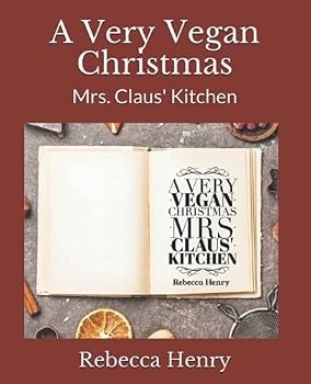 Paperback A Very Vegan Christmas: Mrs. Claus' Kitchen Book