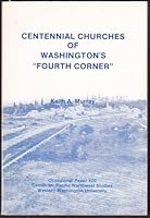 Centennial Churches of Washington's Fourth Corner 9996605272 Book Cover