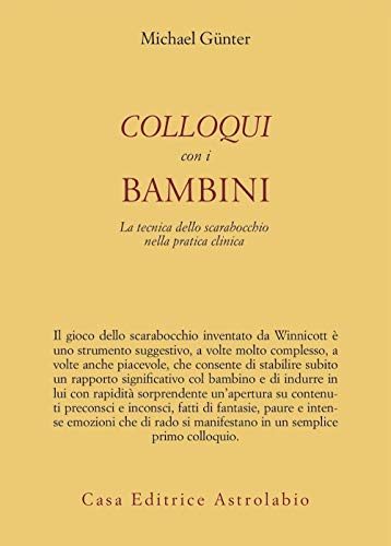 Colloqui con i bambini. La tecnica dello scarabocchio nella pratica clinica. Ediz. illustrata