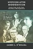 Mysticism After Modernism: Crowley, Evola, Neville, Watts, Colin Wilson and Other Populist Gurus