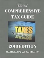 Elkins' Comprehensive Tax Guide, 2018 Edition 1979712271 Book Cover
