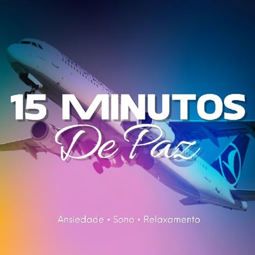 Som de Avi&atilde;o + M&uacute;sica Suave 8D | 15 Minutos de Calmaria &ndash; Epis&oacute;dio 2