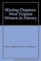 Missing Chapters: West Virginia Women in History 0915917009 Book Cover