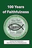 100 Years of Faithfulness: Avon Park Church of the Nazarene Centennial Celebration