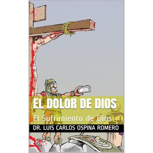 Enjoy EL DOLOR DE DIOS from Dr. Luis Carlos Ospina Romero episode artwork