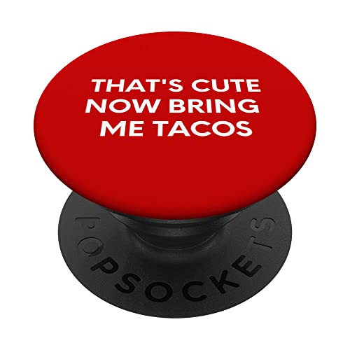 Eso es lindo ahora tráeme Tacos PopSockets PopGrip Intercambiable