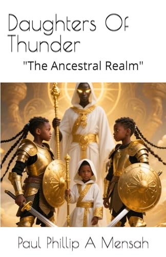 Daughters Of Thunder: "The Ancestral Realm" (Daughters Of Thunder - "The Trilogy")