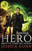 The Hero: Hunter Circles Series Book Four 1975857909 Book Cover