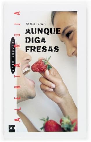 Aunque diga fresas: 73 (Alerta roja)