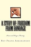 A Study of: Freedom From Bondage