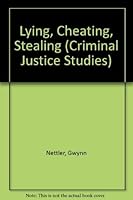 Lying, Cheating, Stealing (Criminal Justice Studies) 0870846027 Book Cover