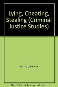 Paperback Lying, Cheating, Stealing (Criminal Justice Studies) Book