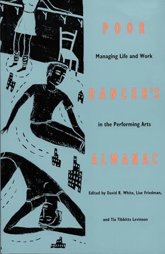 Poor Dancer's Almanac: Managing Life & Work in the Performing Arts