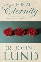 For All Eternity:  A four talk set to strengthen your marriage 1598116207 Book Cover