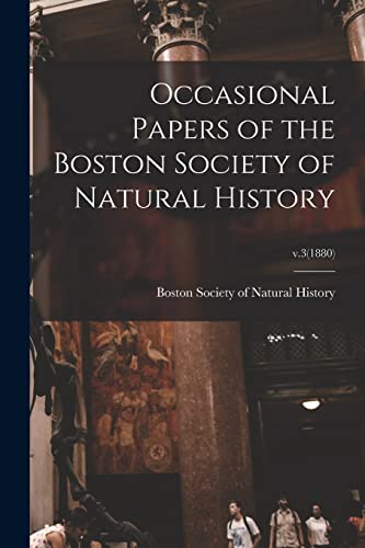 Occasional Papers of the Boston Society of Natural History; v.3(1880)